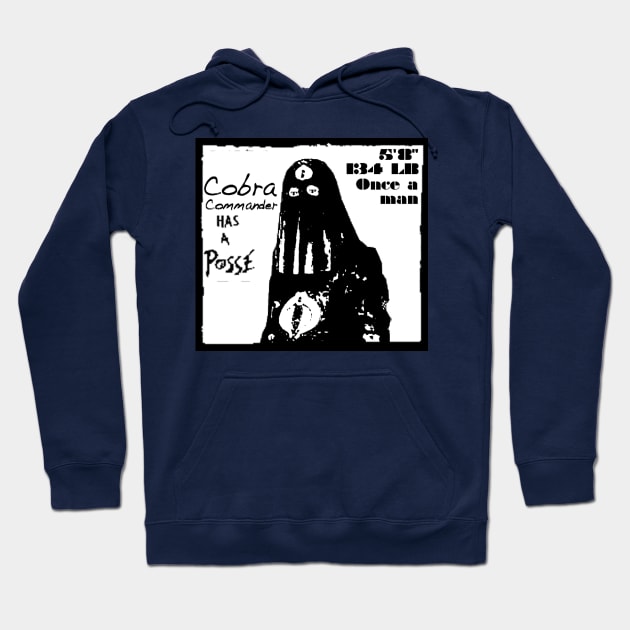 Cobra Commander Has a Posse Hoodie by Scottish Arms Dealer